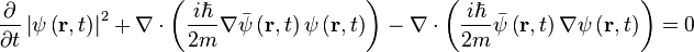 \frac {\partial}{\partial t} \left | \psi \left ( \mathbf r, t \right ) \right |^2 + \nabla \cdot \left( \frac {i \hbar}{2m} \nabla \bar \psi \left ( \mathbf r, t \right ) \psi \left ( \mathbf r, t \right ) \right) - \nabla \cdot \left( \frac {i \hbar}{2m} \bar \psi \left ( \mathbf r, t \right ) \nabla \psi \left ( \mathbf r, t \right ) \right)= 0