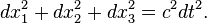  dx_1^2 + dx_2^2 + dx_3^2 = c^2 dt^2. 