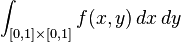 \int_{[0,1]\times[0,1]} f(x,y)\,dx\,dy