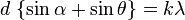 d\ \{ \sin\alpha + \sin\theta \} = k \lambda