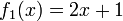 f_{1}(x) = 2x+1