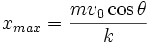 x_{max}=\frac{mv_0\cos\theta}{k}
