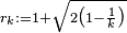 \scriptstyle r_k:=1+\sqrt{2\big(1-\frac{1}{k}\big)}