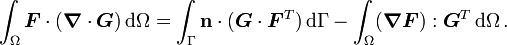  \int_{\Omega} \boldsymbol{F}\cdot(\boldsymbol{\nabla}\cdot\boldsymbol{G})\,{\rm d}\Omega = \int_{\Gamma} \mathbf{n}\cdot(\boldsymbol{G}\cdot\boldsymbol{F}^T)\,{\rm d}\Gamma - \int_{\Omega} (\boldsymbol{\nabla}\boldsymbol{F}):\boldsymbol{G}^T\,{\rm d}\Omega \,. 