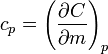 c_p = \left(\frac{\partial C}{\partial m}\right)_p