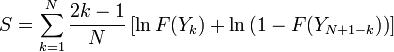 S=\sum_{k=1}^N \frac{2k-1}{N}\left[\ln F(Y_k) + \ln\left(1-F(Y_{N+1-k})\right)\right]