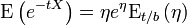  \tekst {<br/>  E} <br/>  \left (e^ {<br/>  - <br/> t  Xa} <br/>  \right) \eta e^ {<br/>  \eta} <br/>  \tekst {<br/>  E} <br/>  _ {<br/>  t /b} <br/>  \left (\eta\right) <br/>