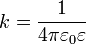 k=\frac{1}{4\pi\varepsilon_0\varepsilon}