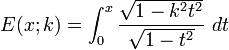  E(x;k) = \int_{0}^{x} \frac{ \sqrt{1-k^2 t^2} }{ \sqrt{1-t^2} }\ dt 