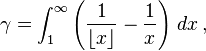 \gamma =  \int_1^ \infty\left({1\over\lfloor x\rfloor}-{1\over x}\right)\,dx \, ,