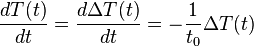  \frac{d T(t)}{d t} = \frac{d\Delta T(t)}{d t} = - \frac{1}{t_0} \Delta T(t)\quad 