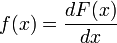 f(x)=frac{dF(x)}{dx},