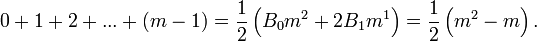  0 + 1 + 2 + ... + (m-1) = \frac{1}{2}\left(B_0 m^2+2B_1 m^1\right) = \frac{1}{2}\left(m^2-m\right).