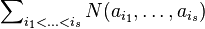 sumnolimits_{i_1 < ldots < i_s} N(a_{i_1}, ldots , a_{i_s})