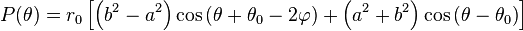 P(\theta )=r_0 \left[\left(b^2-a^2\right) \cos \left(\theta +\theta _0-2 \varphi
   \right)+\left(a^2+b^2\right) \cos \left(\theta -\theta_0\right)\right]