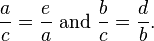  \frac{a}{c}=\frac{e}{a} \mbox{ and } \frac{b}{c}=\frac{d}{b}.\,