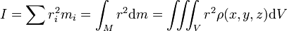 I = \sum r_i^2 m_i =\int_M r^2 \mathrm{d} m = \iiint_V r^2 \rho(x,y,z) \mathrm{d} V