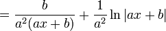  = frac{b}{a^2(ax + b)} + frac{1}{a^2}lnleft|ax + b
ight|
