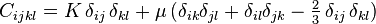  C_{ijkl}
= K \, \delta_{ij}\, \delta_{kl}
+\mu\, (\delta_{ik}\delta_{jl}+\delta_{il}\delta_{jk}-\textstyle{\frac{2}{3}}\, \delta_{ij}\,\delta_{kl})
\,\!