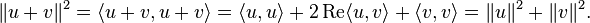  U + V  | ^ 2 =  langleü+ V，U + V  rangle =  langle U，U  rangle + 2 ， mathrm {RE}  langle U，V  rangle +  langle V， V  rangle =  U  | ^ 2 +  | V  | ^ 2。