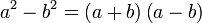 a^2-b^2 = \left(a+b\right)\left(a-b\right)