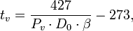 {{t}_{v}}=\frac{427}{{{P}_{v}}\cdot {{D}_{0}}\cdot \beta }-273,