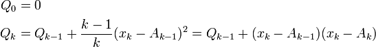 \begin{align}
Q_0 &= 0\\
Q_k &= Q_{k-1}+\frac{k-1}{k} (x_k-A_{k-1})^2 = Q_{k-1}+ (x_k-A_{k-1})(x_k-A_k)
\end{align}