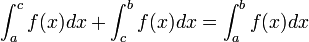 \int_{a}^{c} f(x)dx+\int_{c}^{b} f(x)dx=\int_{a}^{b} f(x)dx