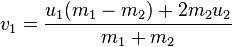 v_{1} = \frac{u_{1}(m_{1}-m_{2}) 2m_{2}u_{2}}{m_{1} m_{2}}