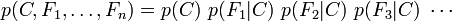 p(C, F_1, \dots, F_n)
= p(C) \ p(F_1\vert C) \ p(F_2\vert C) \ p(F_3\vert C) \ \cdots\,