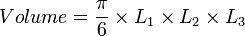 Volume = \frac{\pi}{6} \times L_1 \times L_2 \times L_3