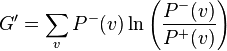 G' = \sum_{v}{P^{-}(v)\ln\left({\frac{P^{-}(v)}{P^{+}(v)}}\right)}