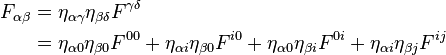 \begin{align}
F_{\alpha\beta} & = \eta_{\alpha\gamma} \eta_{\beta\delta} F^{\gamma\delta} \\
& = \eta_{\alpha 0} \eta_{\beta 0} F^{0 0} + \eta_{\alpha i} \eta_{\beta 0} F^{i 0}
+ \eta_{\alpha 0} \eta_{\beta i} F^{0 i} + \eta_{\alpha i} \eta_{\beta j} F^{i j}
\end{align}
\,