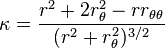 \kappa = {
r^2-+ 2r_\theta^2 - r-r_ {
\theta \theta}
\over (r^2+r^2_\theta)^ {
3/2}
}