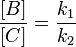  \frac{[B]}{[C]}=\frac{k_1}{k_2}