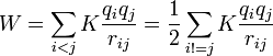  W = \sum_{i<j} K\frac{q_i q_j}{r_{ij}}
= \frac{1}{2}\sum_{i!=j} K\frac{q_i q_j}{r_{ij}}