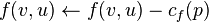 f(v,u) /leftarrow f(v,u) - c_f(p)