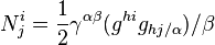 
N^{i}_{j}=\frac{1}{2}\gamma^{\alpha \beta}(g^{hi} g_{hj /\alpha})/ \beta
