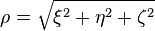  \rho = \sqrt {\xi^2 + \eta^2 + \zeta^2} 