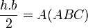 \frac{h.b}{2}=A(ABC)
