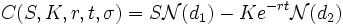 C(S,K,r,t,\sigma) = S \mathcal{N}(d_1) - K e^{-rt}\mathcal{N}(d_2)