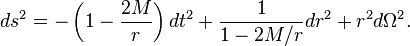 
ds^2 = -\left(1-{2M\over r}\right)dt^2 + {1\over 1- 2M/r} dr^2 + r^2 d\Omega^2.