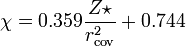 \chi = 0.359{{Z\star}\over{r^2_{\rm cov}}} + 0.744