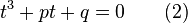 t^3+pt+q=0 qquad(2)