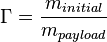 \Gamma=\frac{m_{initial}}{m_{payload}}