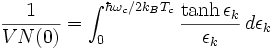 \frac{1}{VN(0)} = \int_0^{\hbar\omega_c/2k_BT_c} \frac{\tanh{\epsilon_k}}{\epsilon_k} \, d\epsilon_k