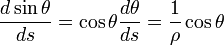 \frac{d \sin\theta}{ds} = \cos \theta \frac {d\theta}{ds} = \frac{1}{\rho} \cos \theta \  