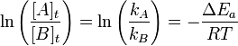 \ln \left (\frac { [A] _t} { [B] _t} \right) = \ln\left (\frac { k_A} { k_B} \right) = \frac { \Delta E_a} { RT}