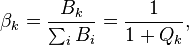 beta_k=frac{B_k}{sum_i B_i}=frac{1}{1+Q_k} ,