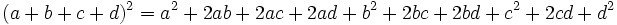 (a + b + c + d)^2 = a^2 + 2ab + 2ac + 2ad + b^2 + 2bc + 2bd + c^2 + 2cd + d^2